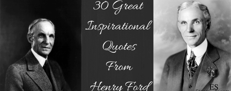 30 Great Inspirational Quotes From Henry Ford